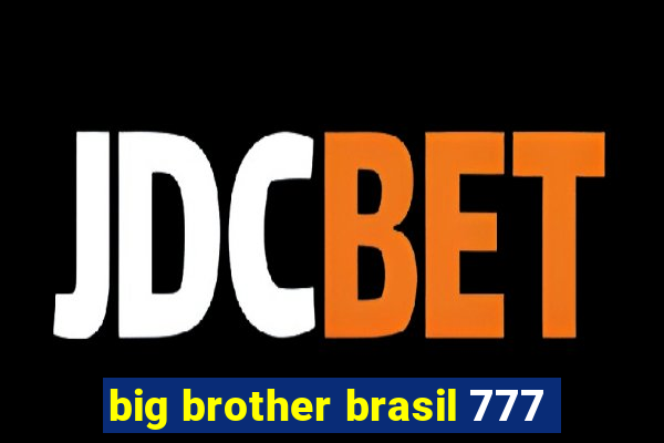 big brother brasil 777